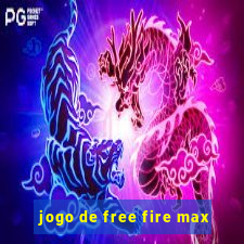 jogo de free fire max